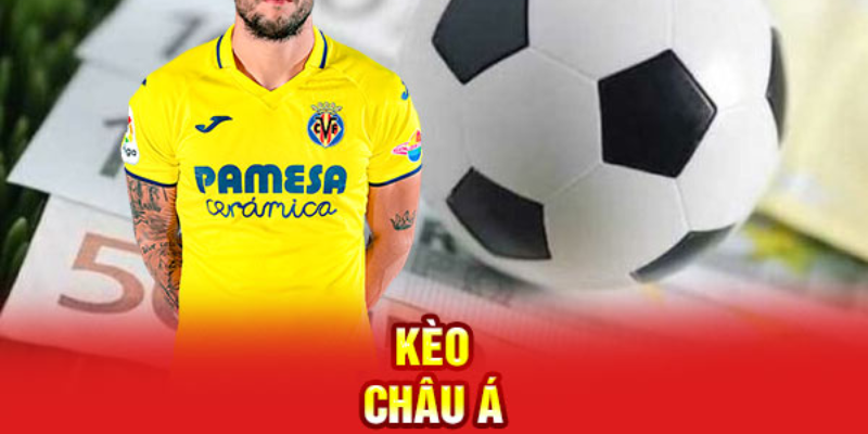 Kinh Nghiệm Đặt Kèo Châu Á Hiệu Quả Từ Cao Thủ Cá Cược