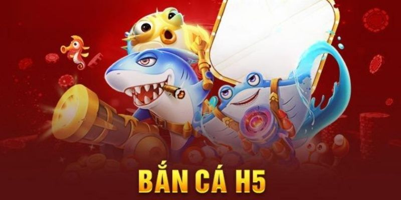 Bắn Cá H5 - Sân Chơi Săn Quà Cực Chất, Săn Xu Cực Đã 2026