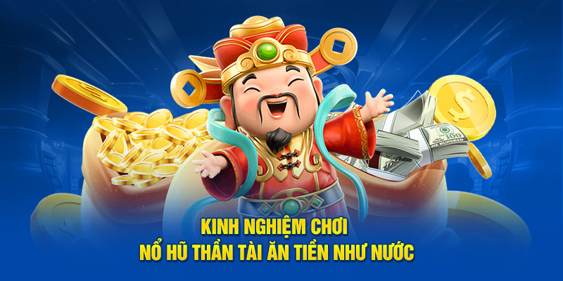 Nổ Hũ Thần Tài - Tận Hưởng Kho Báu Giải Thưởng Lớn