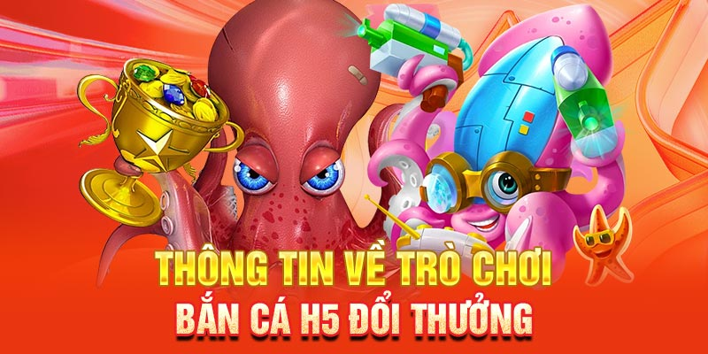 Bắn Cá H5 - Sân Chơi Săn Quà Cực Chất, Săn Xu Cực Đã 2026
