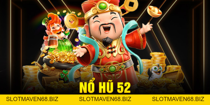 Nổ Hũ 52 Tặng Code Vip Miễn Phí Mỗi Ngày Đăng Ký Ngay