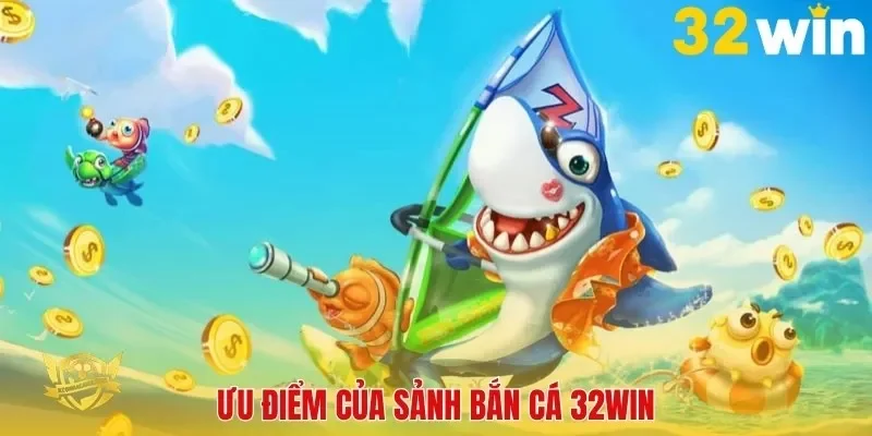 Bắn Cá 32win - Đồ Họa Đẹp, Tính Năng Hay, Chơi Là Mê